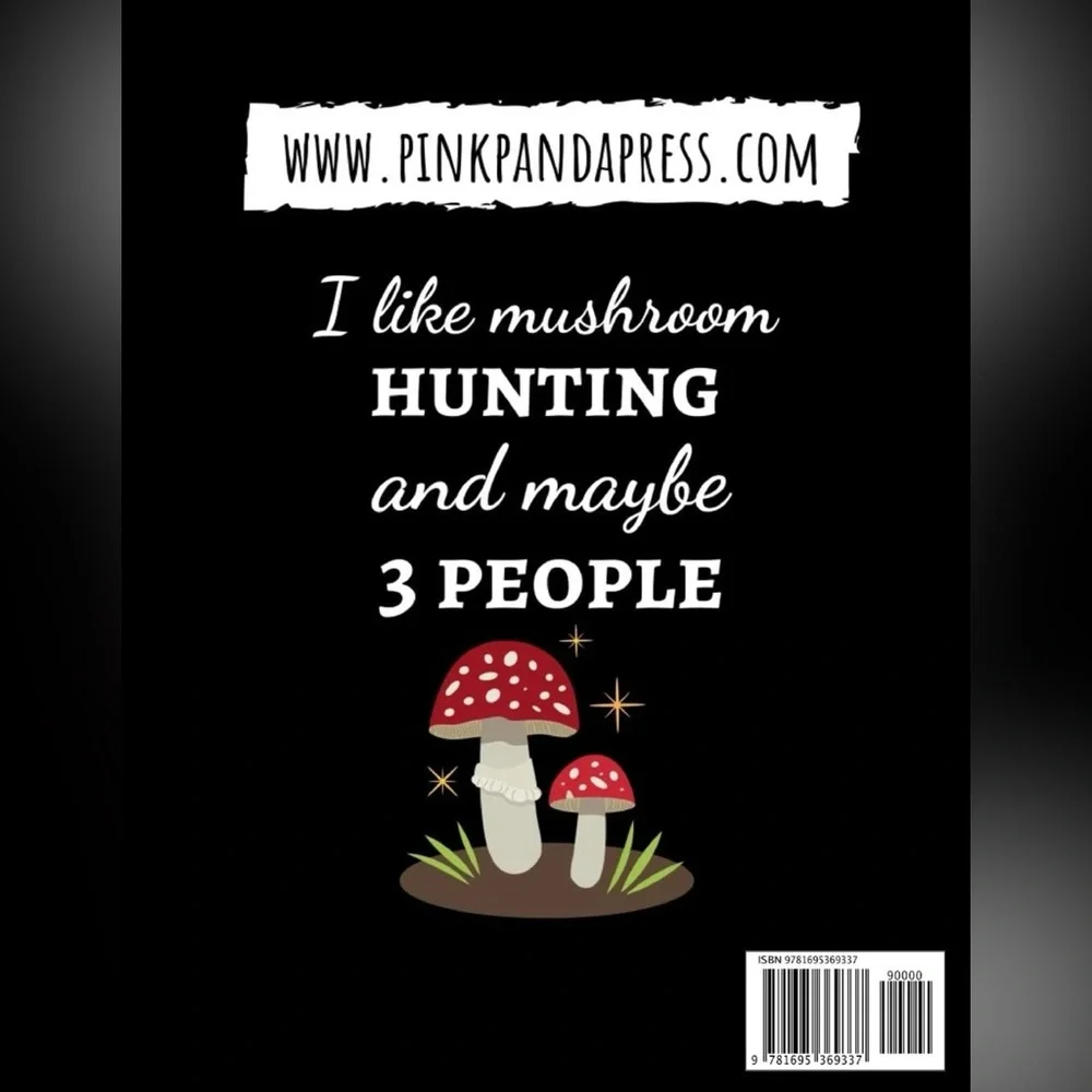 I Like Mushroom Hunting And Maybe 3 People - Mushroom Journal, New